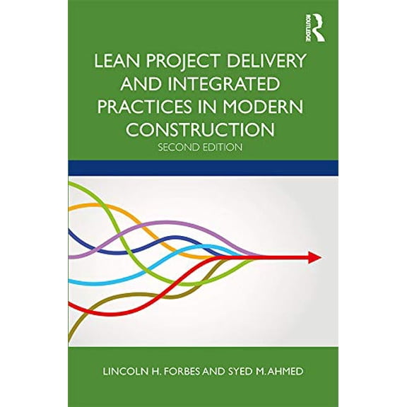 Pre-Owned Lean Project Delivery and Integrated Practices in Modern Construction (Hardcover) 1138311243 9781138311244