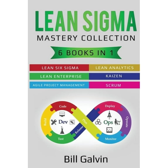 Lean Sigma Mastery Collection: 6 Books in 1: Lean Six Sigma, Lean Analytics, Lean Enterprise, Agile Project Management, , (Paperback)