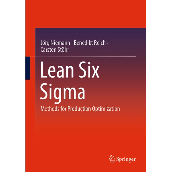 Lean Six SIGMA: Methods for Production Optimization, (Hardcover)