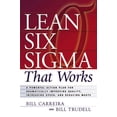 thumbnail image 1 of Lean Six SIGMA That Works: A Powerful Action Plan for Dramatically Improving Quality, Increasing Speed, and Reducing Was, (Paperback), 1 of 1
