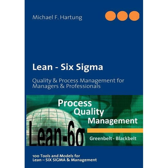 Lean - Six Sigma: Quality & Process Management for Managers ...