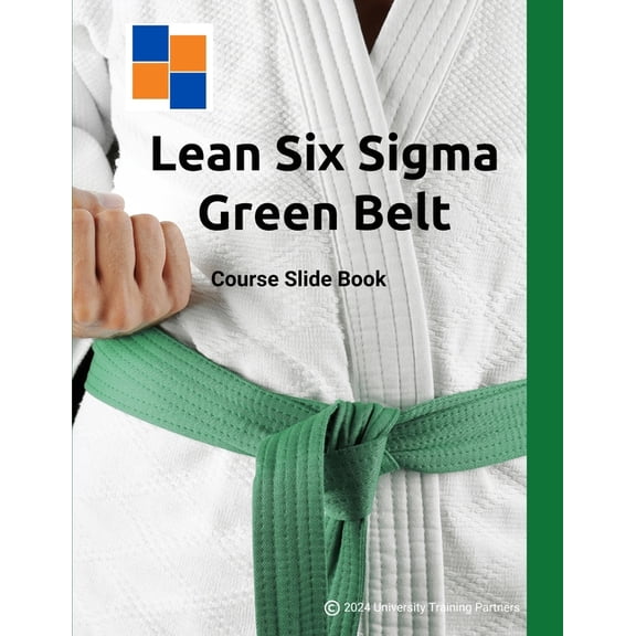 Lean Six Sigma Green Belt: Course Slide Book, (Paperback)