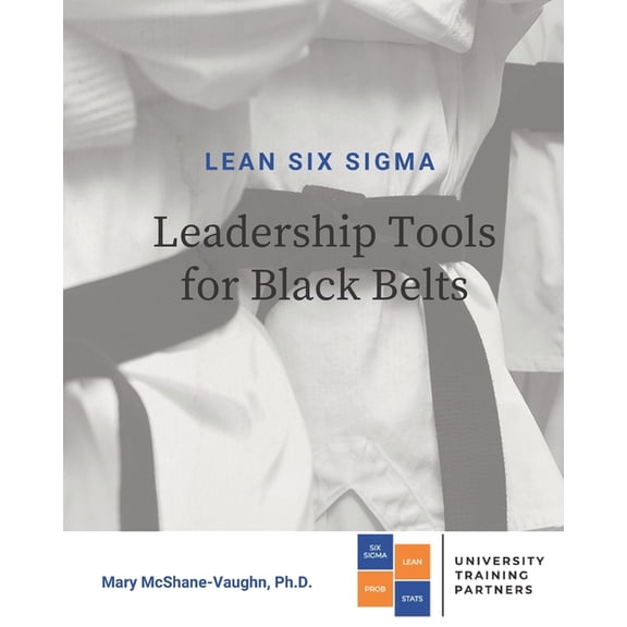 Lean Six Sigma Leadership Tools for Black Belts, (Paperback)