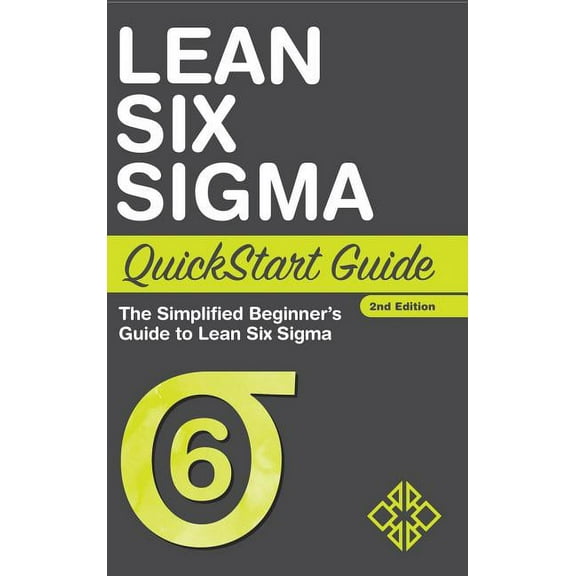 Lean Six Sigma QuickStart Guide: The Simplified Beginner's Guide to Lean Six Sigma, (Hardcover)