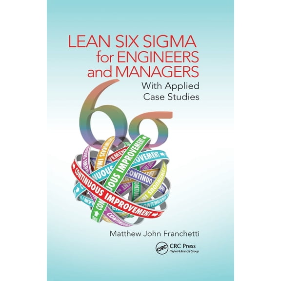 Lean Six Sigma for Engineers and Managers: With Applied Case Studies, (Paperback)