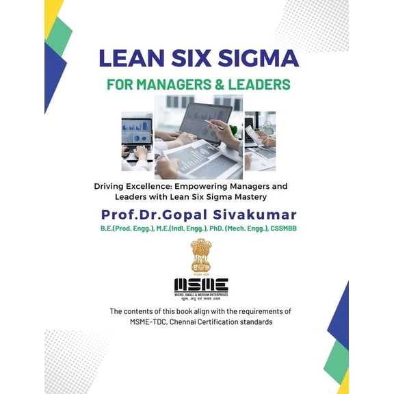 Lean Six Sigma for Managers and Leaders: Driving Excellence: Empowering Managers and Leaders with Lean Six Sigma Mastery, (Paperback)