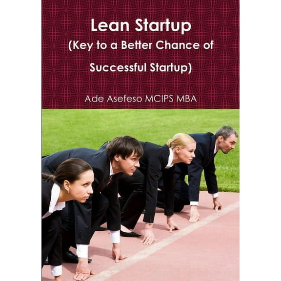 Lean Startup (Key to a Better Chance of Successful Startup) (Paperback)