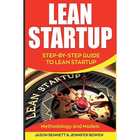 Lean Startup: Step-By-Step Guide to Lean Startup (Methodology and Models) (Paperback)