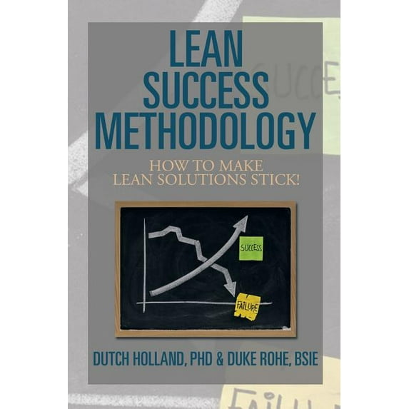 Lean Success Methodology: How to Make Lean Solutions Stick!