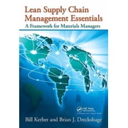 Lean Supply Chain Management Essentials A Framework for Materials Managers, Hardcover