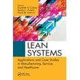 thumbnail image 1 of Continuous Improvement Lean Systems: Applications and Case Studies in Manufacturing, Service, and Healthcare, (Paperback), 1 of 1