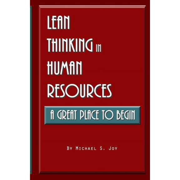 Lean Thinking in Human Resources: A Great Place to Begin (Paperback)