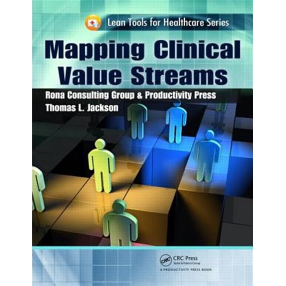 Pre-Owned Mapping Clinical Value Streams (Paperback) 1466551844 9781466551848