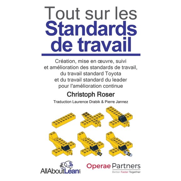 All about Lean Tout sur les Standards de travail: Cration, mise en oeuvre, suivi et amlioration des standards de travail, du travail , (Hardcover)