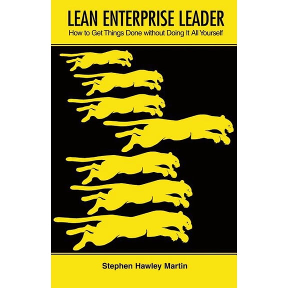 Lean Transformation: Lean Enterprise Leader: How to get things done without doing it all yourself (Paperback)