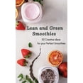 thumbnail image 1 of Lean and Green Smoothies: 50 Creative Ideas for your Perfect Smoothies, (Hardcover), 1 of 1