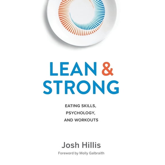 Lean and Strong: Eating Skills, Psychology, and Workouts, (Paperback)
