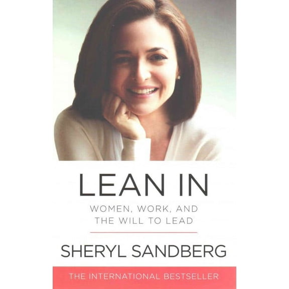 Lean In : Women, Work, and the Will to Lead - Paperback