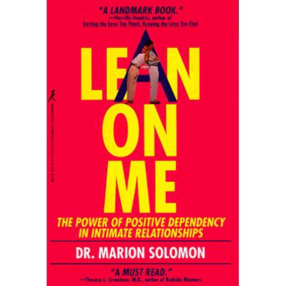 Pre-Owned Lean on Me: The Power of Positive Dependency in Intimate Relationships (Paperback) 1575660199 9781575660196