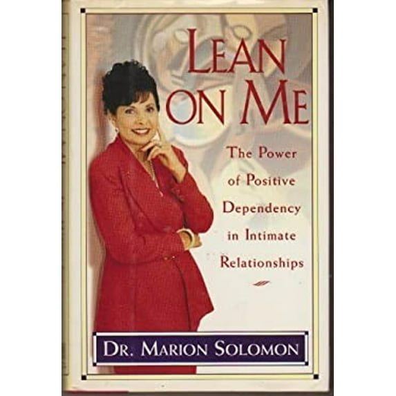 Pre-Owned Lean on Me: The Power of Positive Dependency in Intimate Relationships (Hardcover) 0671870106 9780671870102