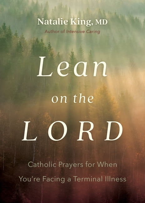 Lean on the Lord: Catholic Prayers for When You're Facing a Terminal Illness, (Paperback)