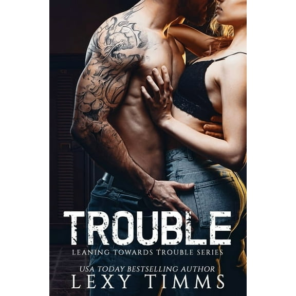 Leaning Towards Trouble: Trouble (Series #1) (Paperback)
