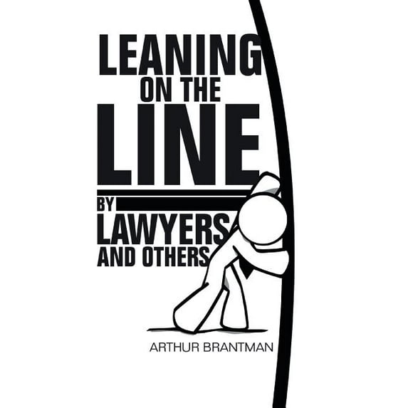 Leaning on the Line by Lawyers and Others (Hardcover)