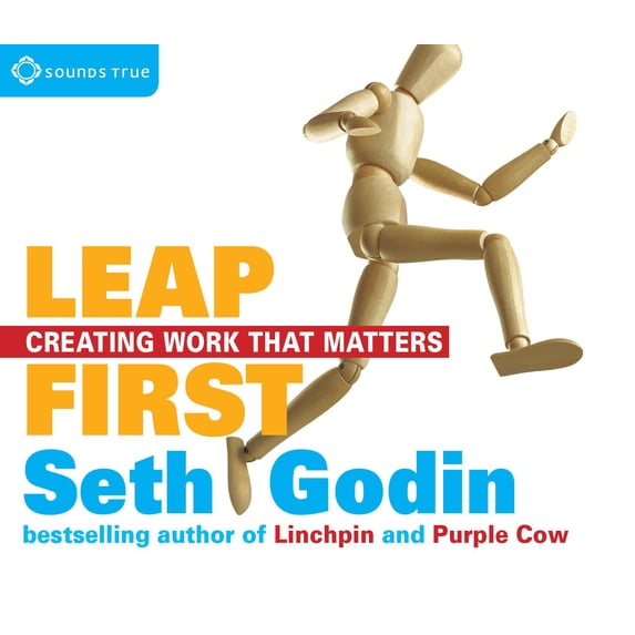 Leap First: Creating Work That Matters (Audiobook) by Seth Godin