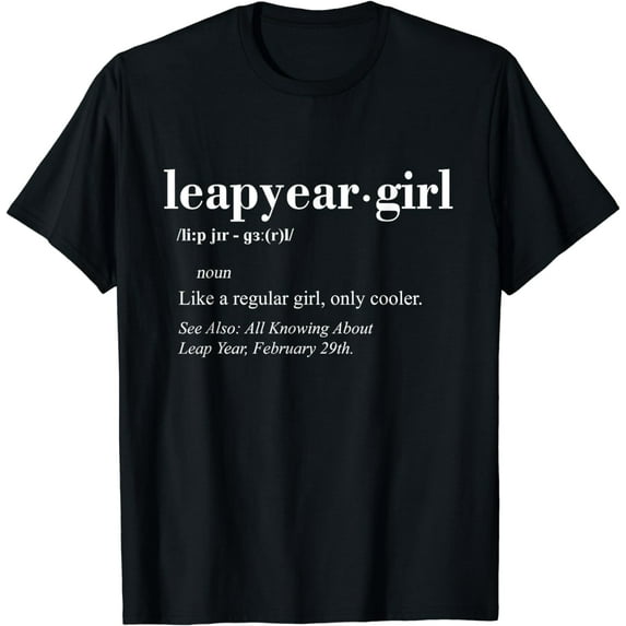 Leap Year Birthday Shirt Leap Year Girl Definition Girl T-Shirt