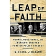 thumbnail image 1 of Pre-Owned Leap of Faith: Hubris, Negligence, and America's Greatest Foreign Policy Tragedy (Hardcover) 1541768361 9781541768369, 1 of 1
