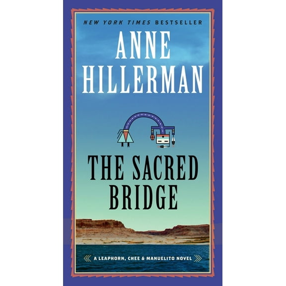 Leaphorn, Chee & Manuelito Novel The Sacred Bridge, Book 7, (Paperback)