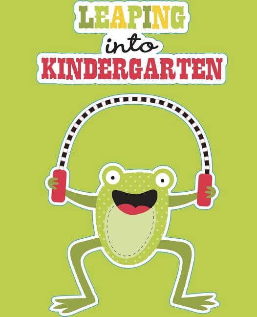 Leaping into Kindergarten: Kindergarten Workbook Age 4 - 6 Alphabet Workbook, (Paperback)