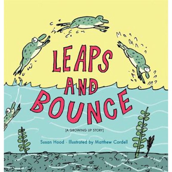 Pre-Owned Leaps and Bounce: A Growing Up Story (Hardcover) 1423152344 9781423152347