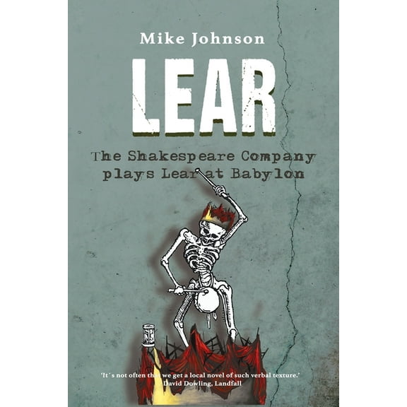Lear: The Shakespeare Company Plays Lear at Babylon, (Paperback)