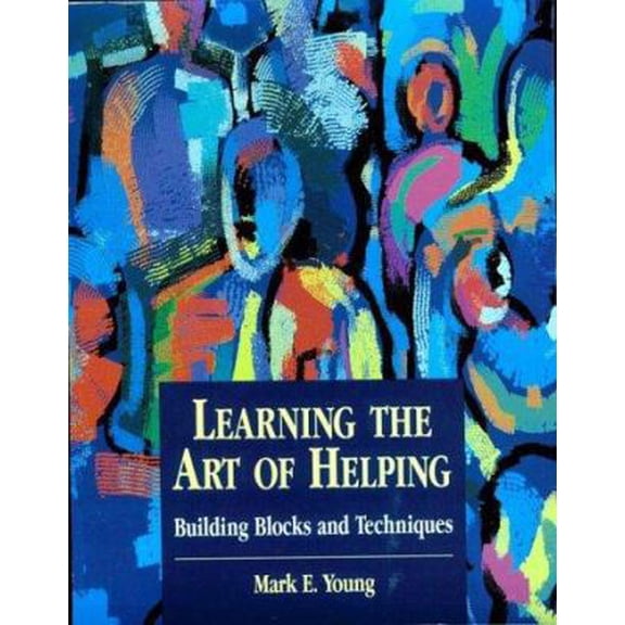 Pre-Owned Learning the Art of Helping: Building Blocks and Techniques (Hardcover) 0138342687 9780138342685