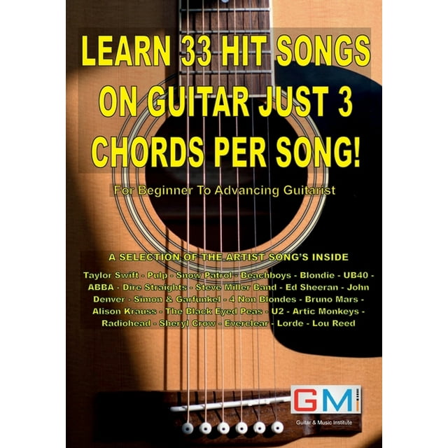 Learn 33 Hit Songs on Guitar Just 3 Chords Per Song! For The Beginner