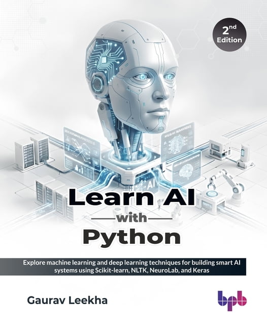 AI All-In-One Learn AI with Python: Explore machine learning and deep ...