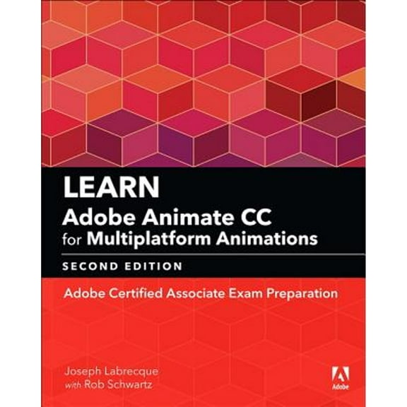 Pre-Owned Learn Adobe Animate CC for Multiplatform Animations: Adobe Certified Associate Exam Preparation (Paperback) 0134892666 9780134892665