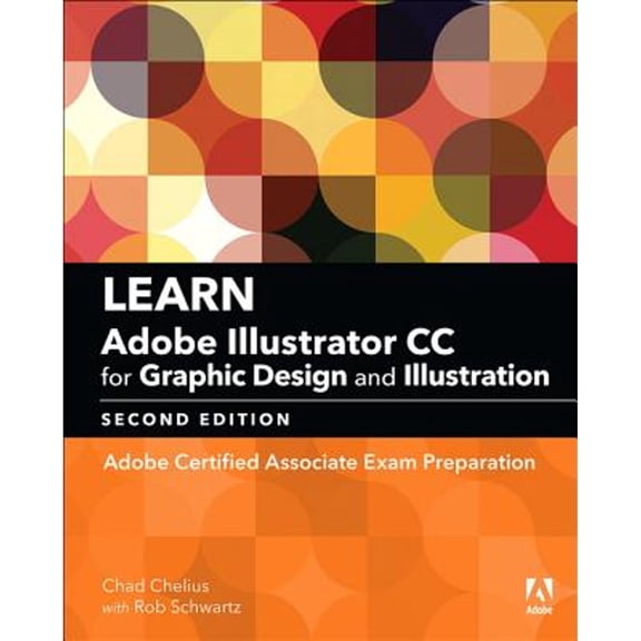 Pre-Owned Learn Adobe Illustrator CC for Graphic Design and Illustration: Adobe Certified Associate Exam Preparation (Paperback) 0134878388 9780134878386