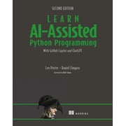 Learn Ai-Assisted Python Programming, Second Edition With Github Copilot and ChatGPT, Paperback