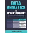 thumbnail image 1 of Learn Data Analytics & Data Storytelling Data Analytics for Absolute Beginners: A Deconstructed Guide to Data Literacy: (Introduction to Data, Data Visualization, Book 1, (Paperback), 1 of 1