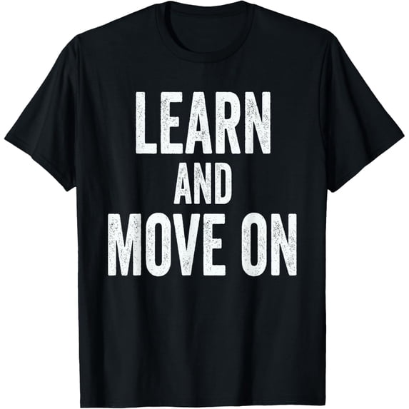 Learn And Move On Shirt T-Shirt