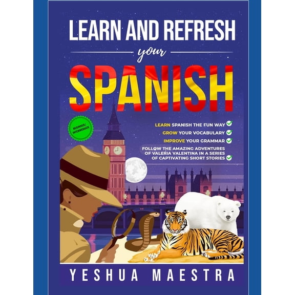 Learn And Refresh Your Spanish For Beginner/intermediate Learners