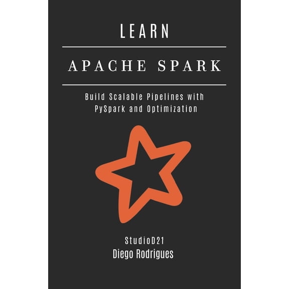 Data Extreme Eng Learn Apache Spark: Build Scalable Pipelines with PySpark and Optimization, Book 4, (Paperback)