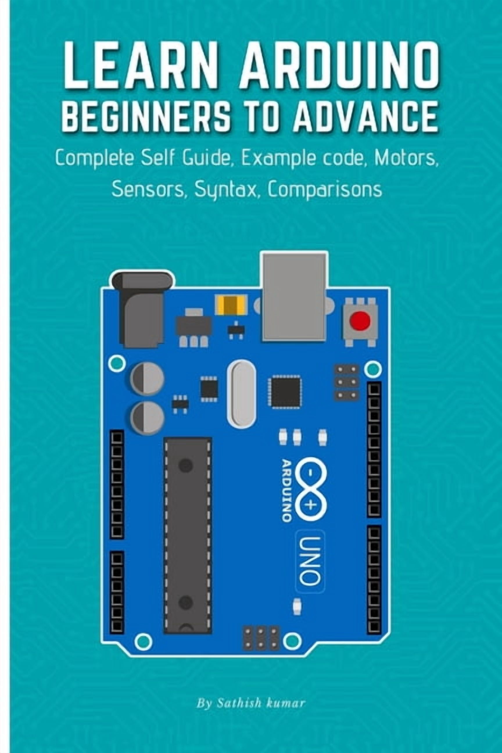 Learn Arduino Beginners to Advance: Complete Self Guide, Example code ...