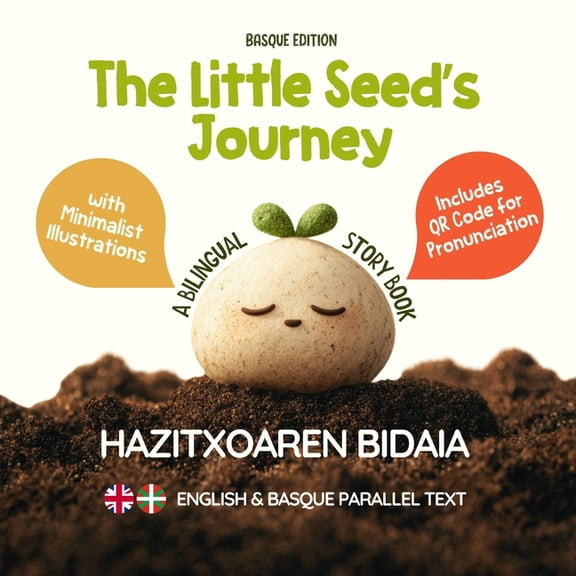 Learn Basque The Little Seed's Journey (Basque Edition): A Bilingual English-Basque Picture Book for Kids with Parallel Text and, (Paperback)
