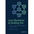 thumbnail image 1 of Learn Blockchain by Building One: A Concise Path to Understanding Cryptocurrencies, (Paperback), 1 of 1