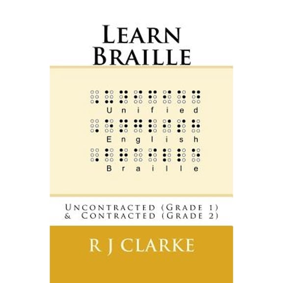 Pre-Owned Learn Braille: Uncontracted (Grade 1) & Contracted (Grade 2), 9781539368137, Paperback,