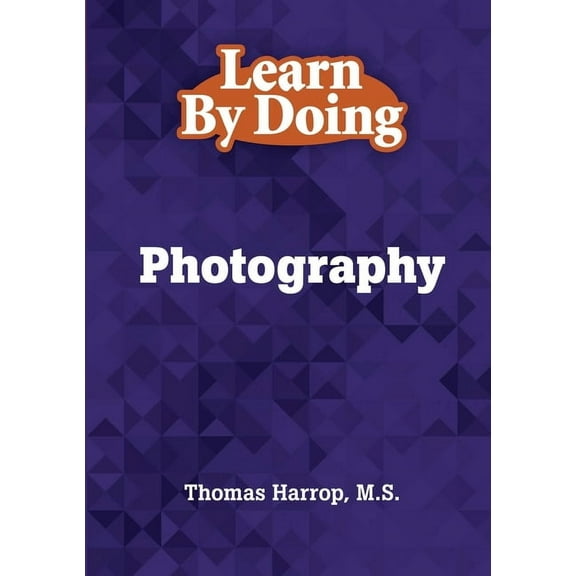 Learn By Doing - Photography, (Paperback)