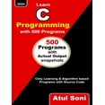 thumbnail image 1 of Learn C Programming with 500 Programs: Only Learning and Algorithm based Programs with Source Code, (Paperback), 1 of 1